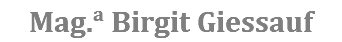 Mag.a Birgit Giessauf